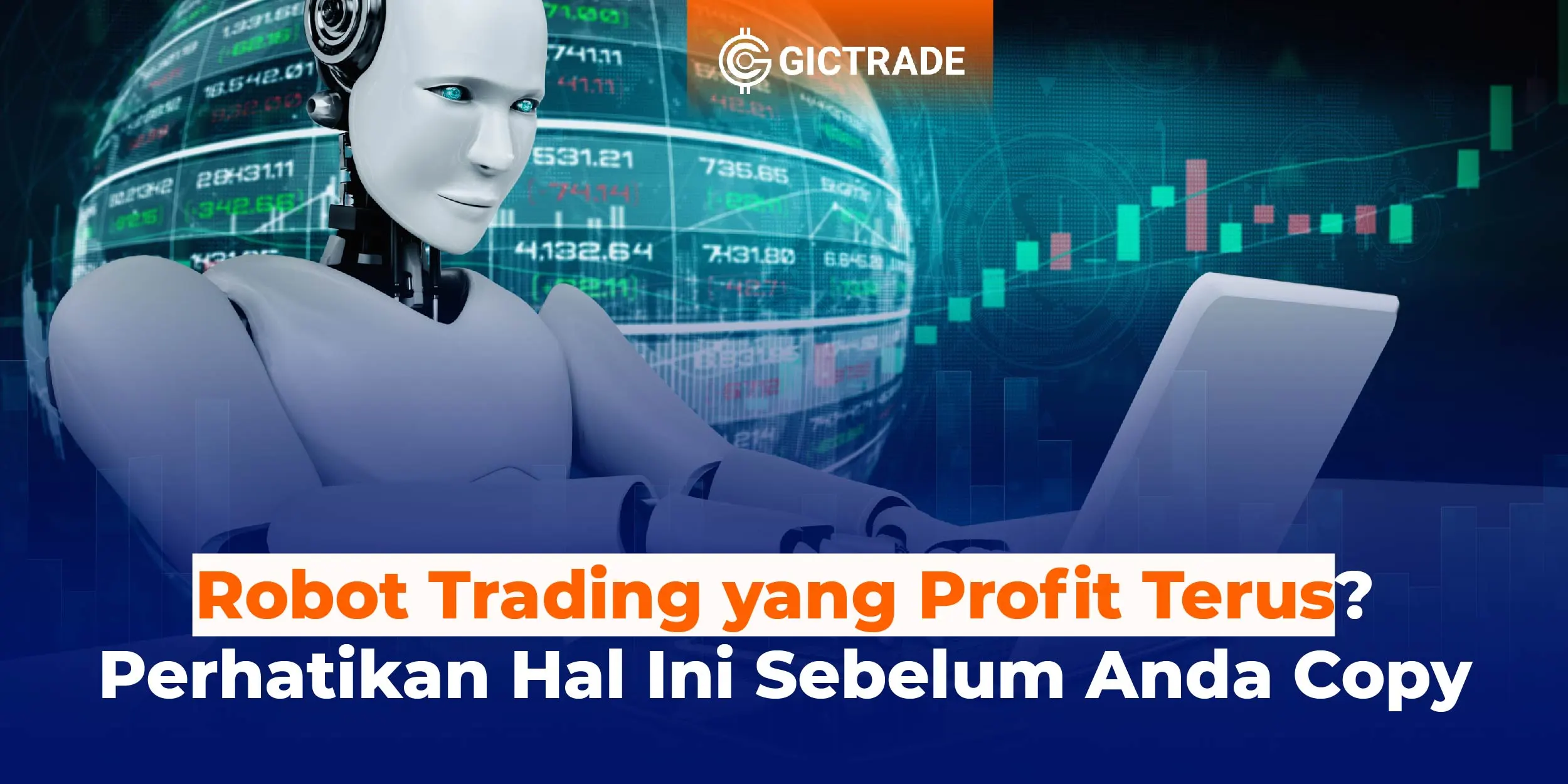 Robot Trading Profit Terus? Perhatikan Hal Ini, Jangan Asal Copy! Thumbnail
