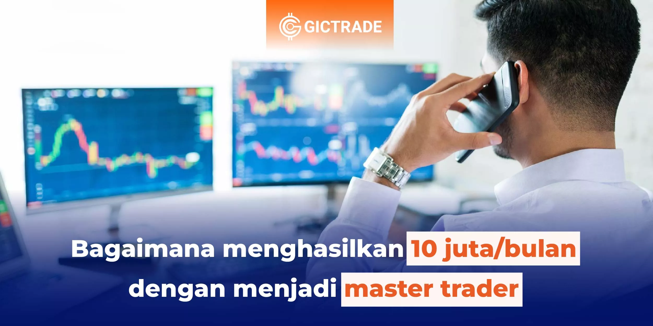 Bagaimana menghasilkan 10 juta/bulan dengan menjadi master trader... Thumbnail