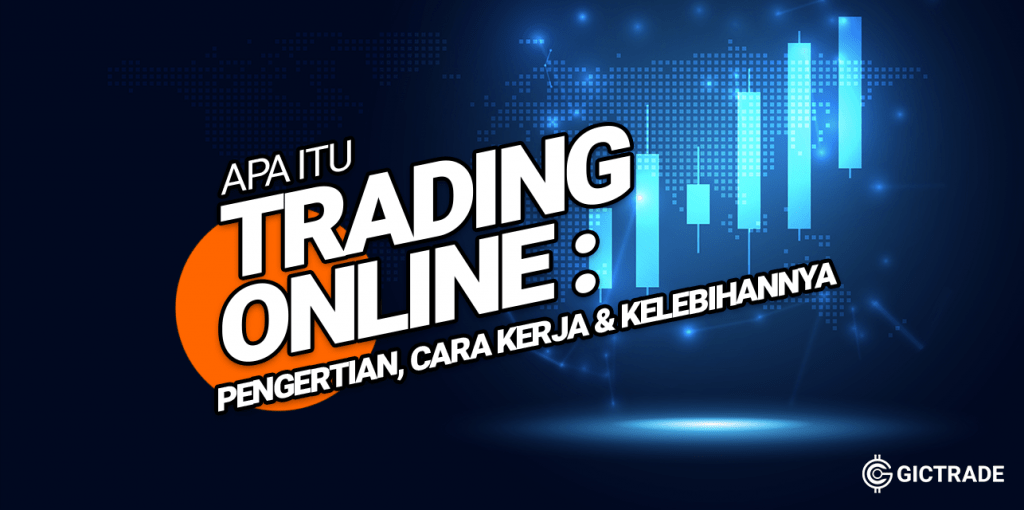 Apa Itu Trading Forex: Pengertian, Cara Kerja & Kelebihannya
