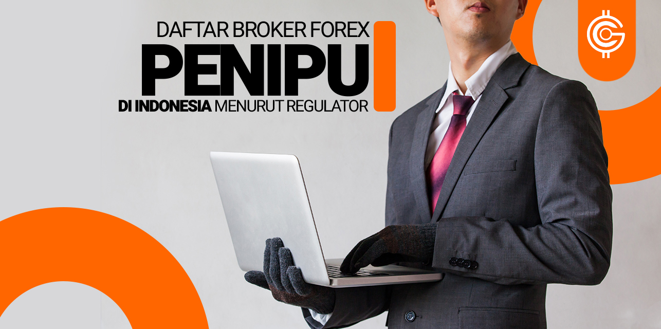 https://www.gicindonesia.com/jurnal/Daftar Broker Forex Penipu di Indonesia Menurut Regulator Thumbnail