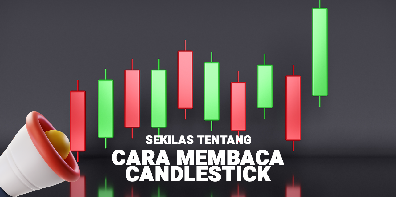 Cara Membaca Candlestick Forex agar Bisa Profit, Lengkap!