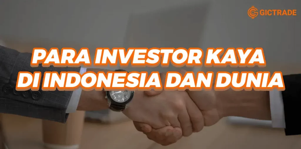 Para Investor Kaya di Indonesia dan Dunia