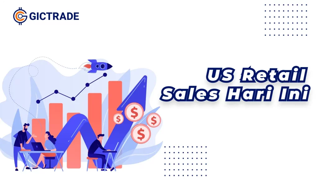 US Retail Sales Hari Ini