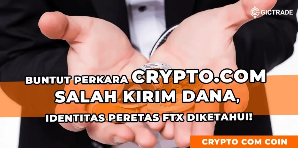 Buntut Perkara Cryptodotcom Salah Kirin Dana Identitas Peretas FTX Diketahui