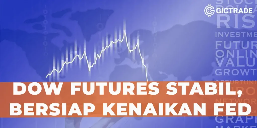 Dow Futures Stabil, Bersiap Kenaikan Fed