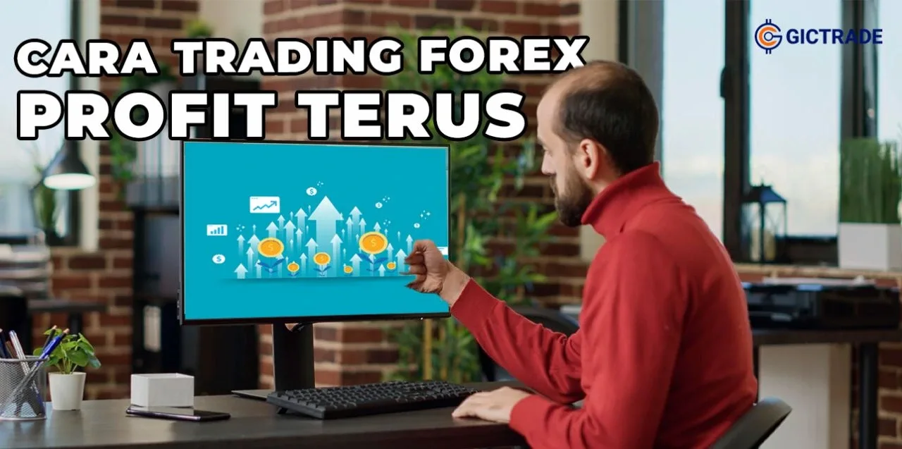 cara trading forex profit terus